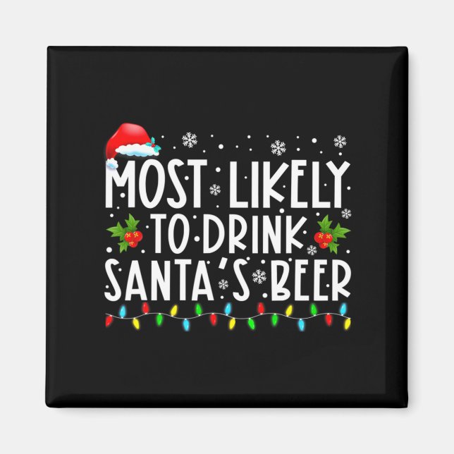 Most Likely To Drink Santas Beer Funny Drinking C  Magnet (Front)
