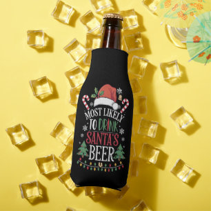 Most Likely To Drink Santa's Beer Matching Xmas Bottle Cooler