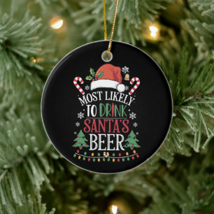 Most Likely To Drink Santa's Beer Matching Xmas Ceramic Ornament