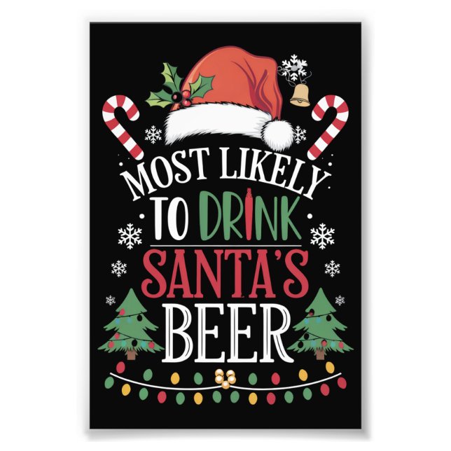 Most Likely To Drink Santa's Beer Matching Xmas Photo Print (Front)