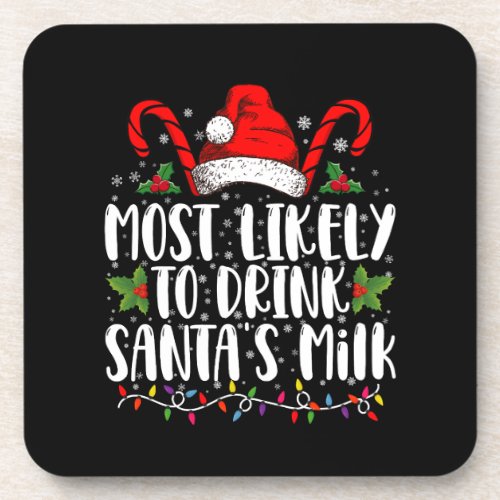 Most Likely To Drink Santas Milk Funny Christmas  Beverage Coaster