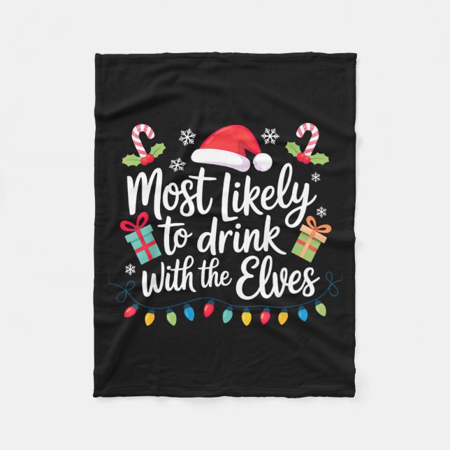Most Likely To Drink With The Elves Christmas  Fleece Blanket (Front)