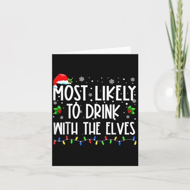 Most Likely To Drink With The Elves Elf Christmas  Card (Front)