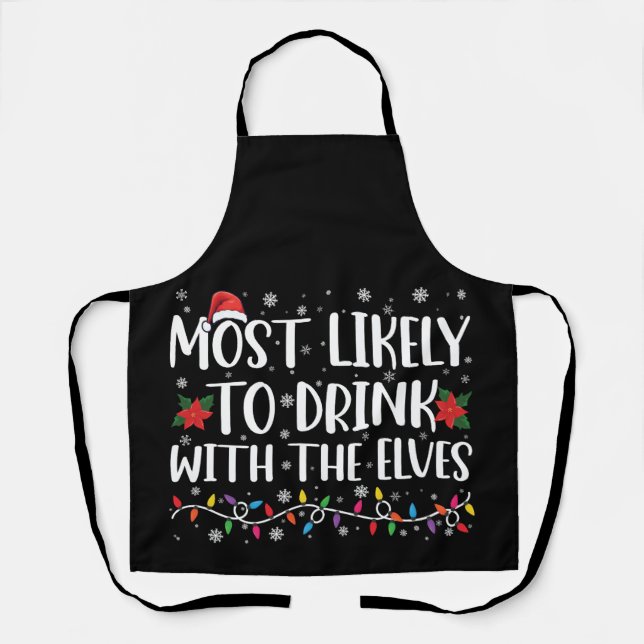 Most Likely to Drink With The Elves Elf Drinking  Apron (Front)