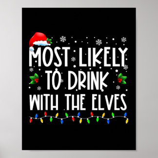 Most Likely to Drink With The Elves Elf Drinking C Poster