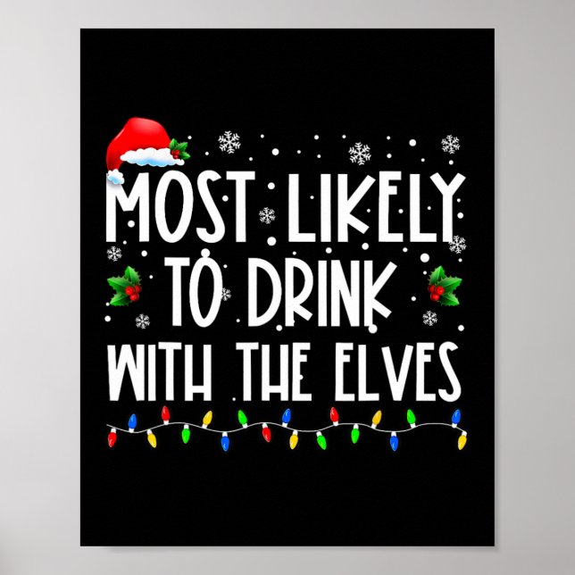 Most Likely To Drink With The Elves Elf Drinking C Poster (Front)