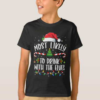 Most Likely To Drink With The Elves Elf Drinking C T-Shirt