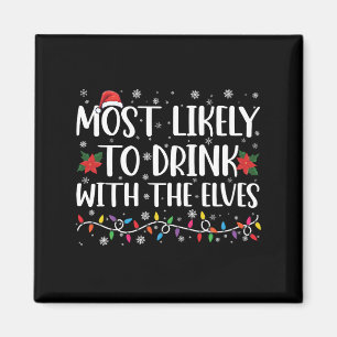 Most Likely to Drink With The Elves Elf Drinking  Magnet