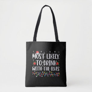 Most Likely to Drink With The Elves Elf Drinking Tote Bag