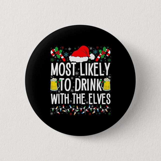 Most Likely To Drink With The Elves Elf Funny Drin Button (Front)