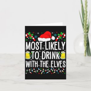Most Likely To Drink With The Elves Elf Funny Drin Card