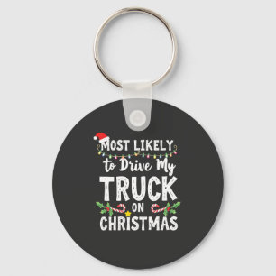 Most Likely to Drive My Truck on Christmas Keychain