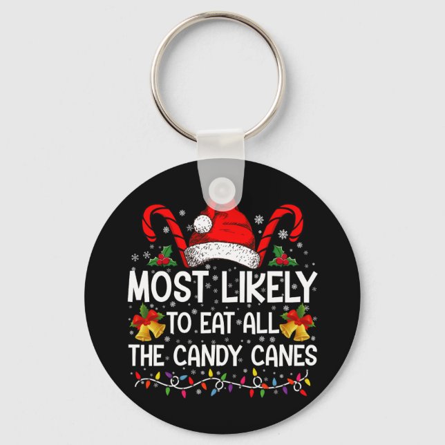 Most Likely To Eat All The Candy Canes Christmas Keychain (Front)