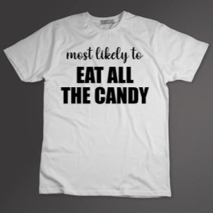 Most Likely To Eat All The Candy Funny Halloween T-Shirt