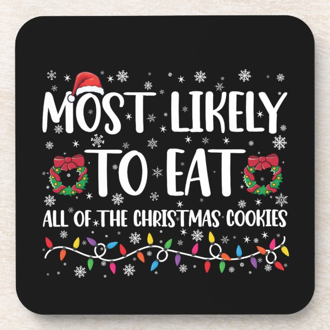 Most Likely To Eat All The Christmas Cookies Xmas Beverage Coaster (Front)