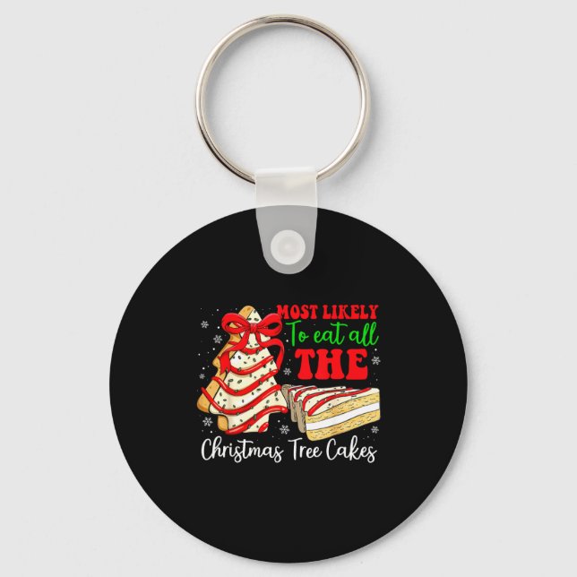 Most Likely To Eat All The Christmas Tree Cakes Fu Keychain (Front)