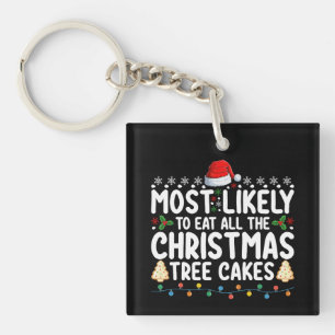 Most Likely To Eat All The Christmas Tree Cakes Keychain