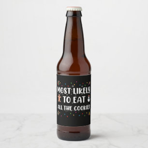 Most Likely To Eat All The Cookies Holiday Humor Beer Bottle Label
