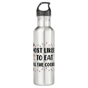 Most Likely To Eat All The Cookies Holiday Humor Stainless Steel Water Bottle