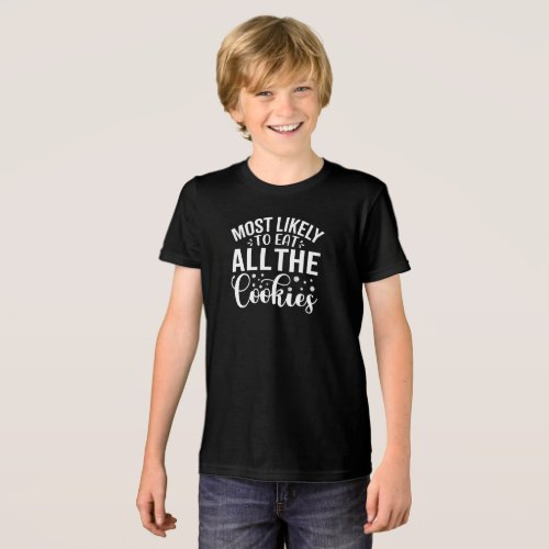 Most Likely To Eat All The Cookies Holiday Humor Tri_Blend Shirt