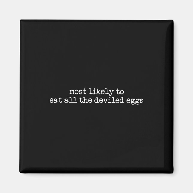 Most Likely To Eat All The Deviled Eggs Retro Than Magnet (Front)