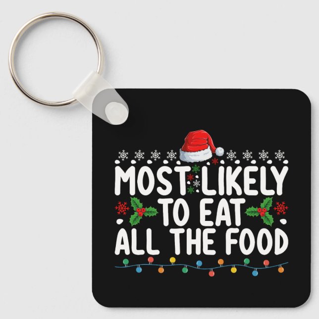 Most Likely To Eat All The Food Christmas Family Keychain (Front)