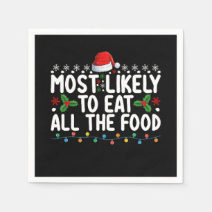 Most Likely To Eat All The Food Christmas Family Napkins