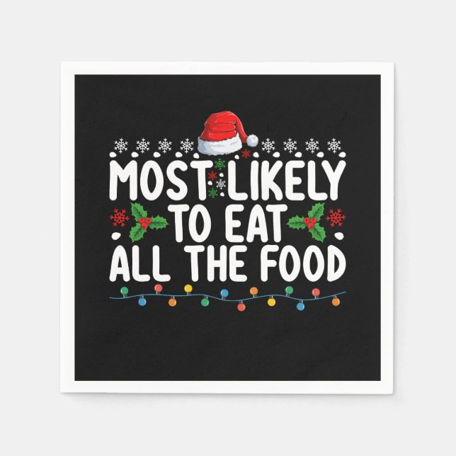 Most Likely To Eat All The Food Christmas Family Napkins (Front)