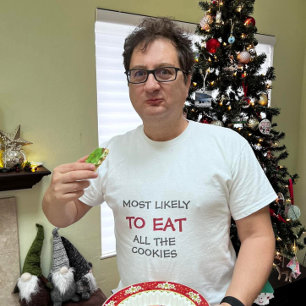 Most likely to eat cookies Christmas family party T-Shirt