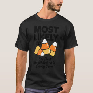 Most Likely To Eat First The White End Of Candy Co T-Shirt