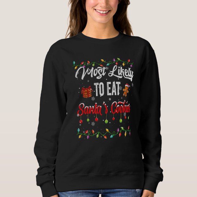 Most Likely To Eat Santa Cookies Family Matching P Sweatshirt (Front)