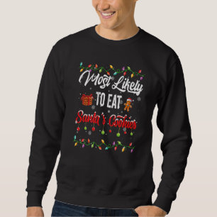 Most Likely To Eat Santa Cookies Family Matching P Sweatshirt