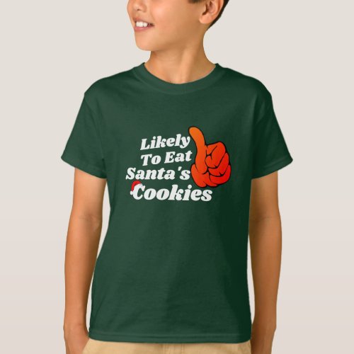 Most Likely To Eat Santa Cookies Funny Kids T_Shirt