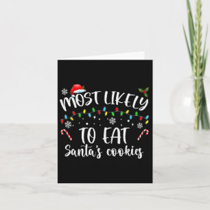 Most Likely To Eat Santa's Cookies Card