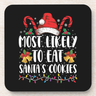 Most Likely To Eat Santa's Cookies Christmas Beverage Coaster