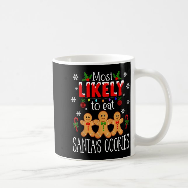 Most Likely To Eat Santa's Cookies Christmas Famil Coffee Mug (Right)