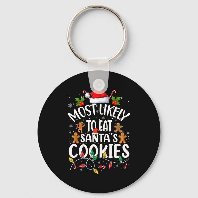 Most Likely To Eat Santa's Cookies Christmas Famil Keychain (Front)