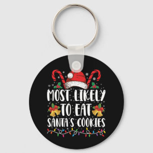 Most Likely To Eat Santa's Cookies Christmas Keychain