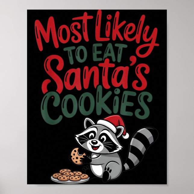 Most Likely To Eat Santa's Cookies Christmas Racco Poster (Front)