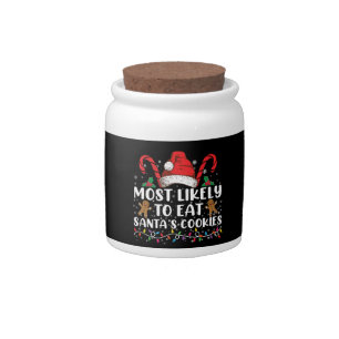 Most Likely To Eat Santas Cookies Family Christmas Candy Jar