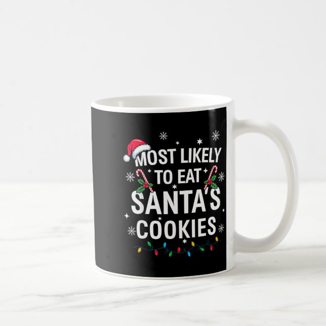 Most Likely To Eat Santas Cookies Family Christmas Coffee Mug (Right)