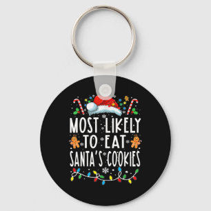 Most Likely To Eat Santas Cookies Family Christmas Keychain