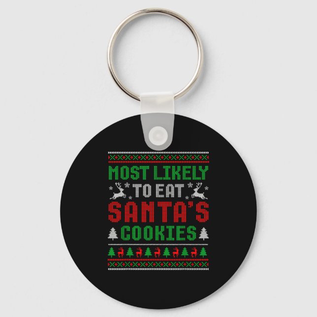 Most Likely To Eat Santas Cookies Family Christmas Keychain (Front)