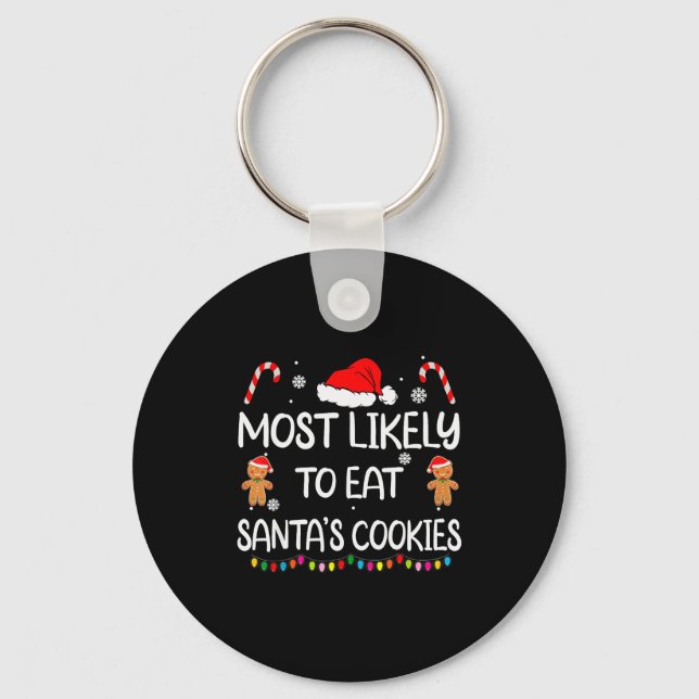 Most Likely To Eat Santas Cookies Family Christmas Keychain (Front)