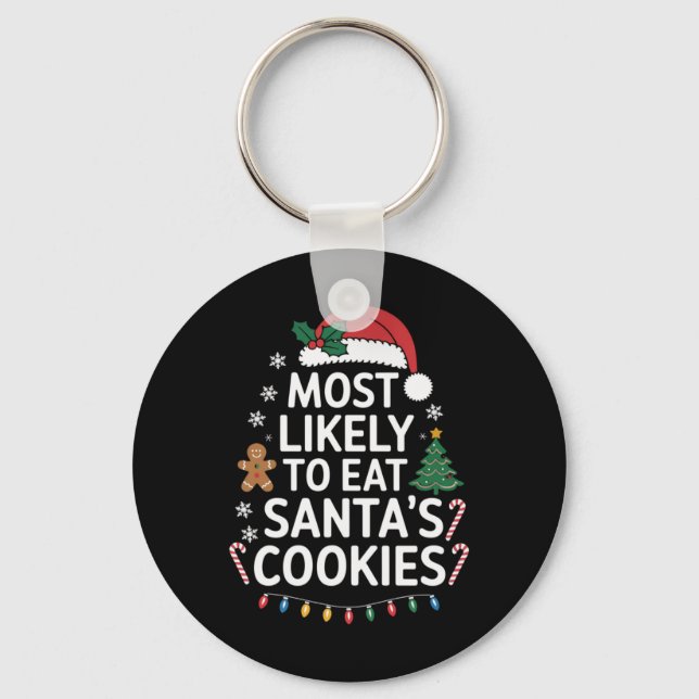 Most Likely To Eat Santas Cookies Family Christmas Keychain (Front)