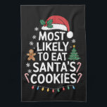 Most Likely To Eat Santas Cookies Family Christmas Kitchen Towel<br><div class="desc">Most Likely To Eat Santas Cookies Family Christmas matching</div>
