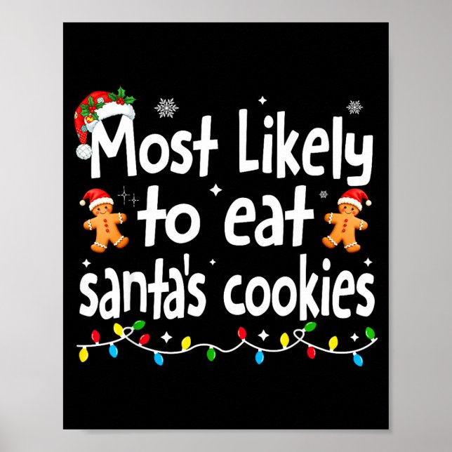 Most Likely To Eat Santas Cookies Family Christmas Poster (Front)