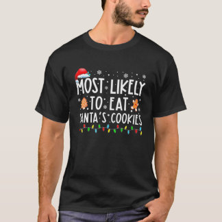 Most Likely-To-Eat Santas Cookies Family Christmas T-Shirt