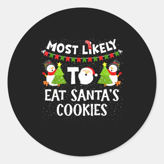 Most Likely To Eat Santas Cookies Family Funny Chr Classic Round Sticker (Front)