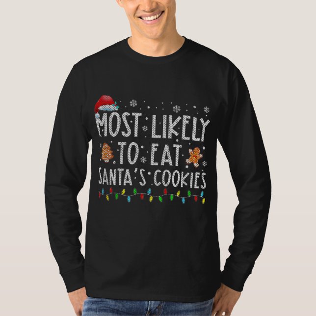 Most Likely To Eat Santas Cookies Family Ugly T-Shirt (Front)